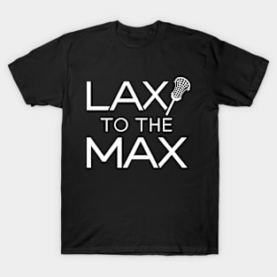 Lax To The Max Design T-Shirt